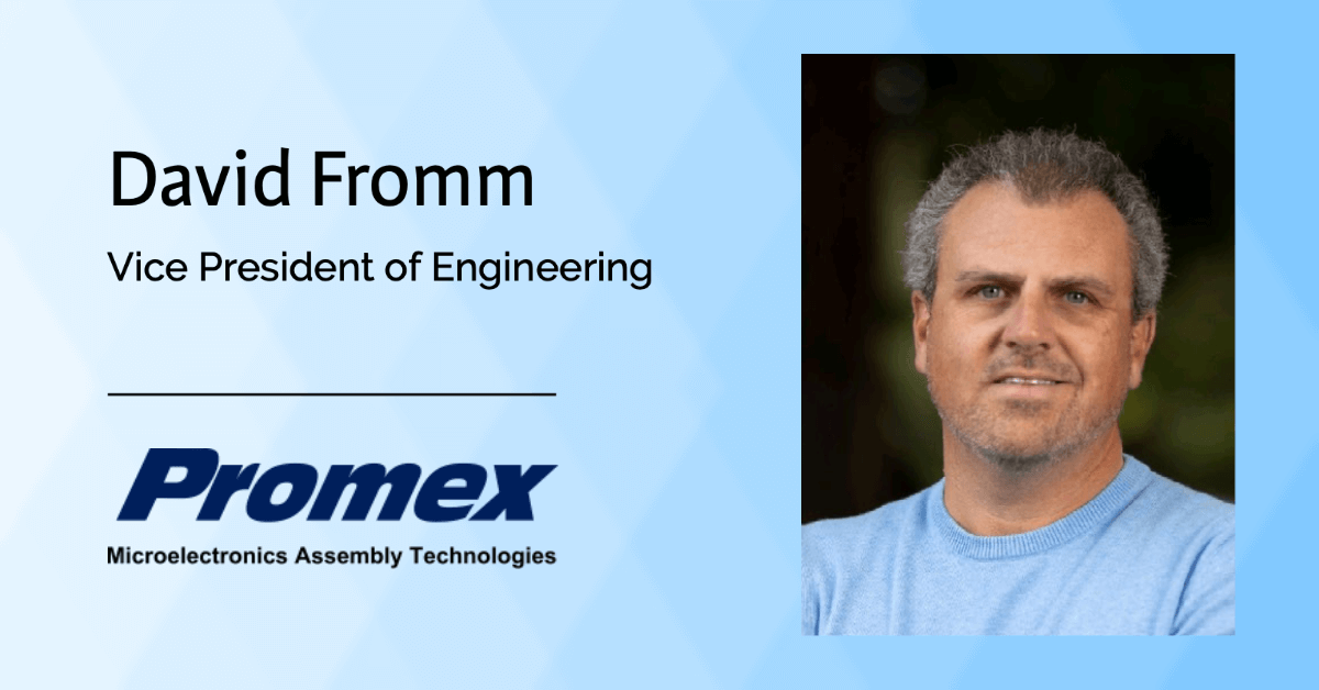 Promex Bolsters Leadership Team with David Fromm as Vice President of Engineering